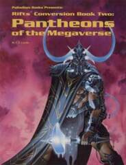 Rifts: Conversion Book Two: Pantheons of the Megaverse